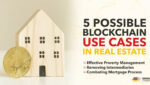 5 Blockchain Use Cases In Real Estate
